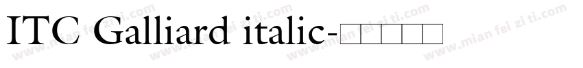 ITC Galliard italic字体转换